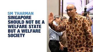 Tharman: Singapore should not be a welfare state but a welfare society