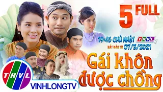 Cổ tích Việt Nam: Gái khôn được chồng - Tập 5 FULL - Cổ Tích Việt Nam Hay Nhất Mọi Thời Đại 2021