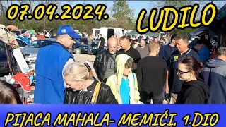 "LUDNICA" NA PIJACI MAHALA- MEMIĆI, 07.04.2024.- 1.DIO