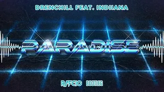 Drenchill Feat. Indiiana - Paradise (RafCio Bootleg) 2021 + DOWNLOAD
