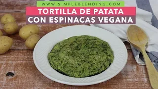 TORTILLA DE PATATAS CON ESPINACAS VEGANA | La mejor tortilla sin huevo | Tortilla vegana