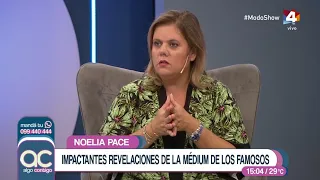 Algo Contigo - Noelia Pace: "Estoy todo el tiempo en contacto con todos los que ustedes no ven"