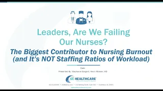 [Webinar] Leaders, Are We Failing Our Nurses?  The Biggest Contributor to Nursing Burnout
