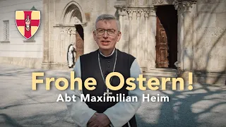 Ostergruß von Abt Maximilian Heim