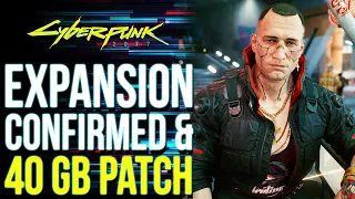 Cyberpunk 2077 - Massive 40GB Update OUT NOW & CDPR Confirms Future EXPENSIONS + even more DLCs