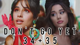 "DON'T GO YET, 34+35" | Mashup feat. Camila Cabello, Ariana Grande