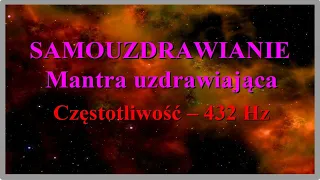 SAMOLECZENIE - Mantra uzdrawiająca - 30 min. 432 Hz