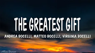 Andrea Bocelli, Matteo Bocelli, Virginia Bocelli - The Greatest Gift (Lyrics)