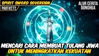 MENINGKATKAN KEKUATAN DENGAN TULANG JIWA | ALUR CERITA FILM DONGHUA SPIRIT SWORD SOVEREIGN #272