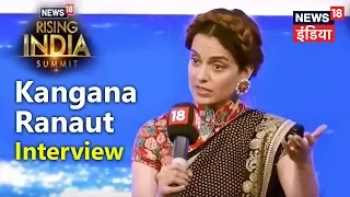 Kangana Ranaut Interview at #News18RisingIndia (Exclusive)