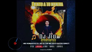 MUSICA PARA PISTEAR  DJ JEO IN THE MIX SOLO EXITOS ROMANTICAS