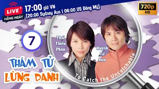 Thám Tử Lừng Danh (To Catch the Uncatchable) 7/25 | Huỳnh Tử Hoa, Thái Thiếu Phân | TVB 2004