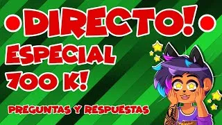 🔴DIRECTO🔴 ESPECIAL 700K!! Preguntas y respuestas! KEPU THE CAT