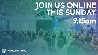 CLM Church Live Stream | Sunday 18 December 2022