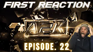 FIRST REACTION TO A2K EP.22 "THE FINAL MEMBERS" !!!