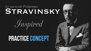 Stravinsky Inspired  Practice concept