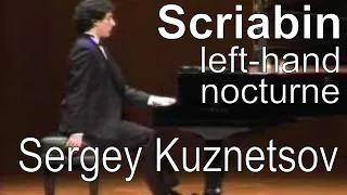 Scriabin, Nocturne for the left hand op. 9 No. 2 — Sergey Kuznetsov