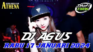 DJ AGUS TERBARU RABU 17 JANUARI 2024 FULL BASS || ATHENA BANJARMASIN