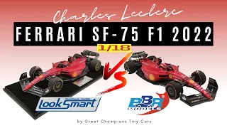 Looksmart vs BBR - Ferrari SF-75 Charles Leclerc F1 2022 1/18 review and comparison