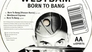 WestBam - Born To Bang (Sharam Remix)