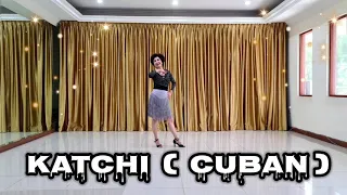 KATCHI (Cuban - Cha cha) Line dance, demo by : Liefen