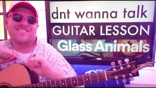 How To Play I Don't Wanna Talk (I just wanna dance) Guitar Glass Animals// guitar tutorial beginner