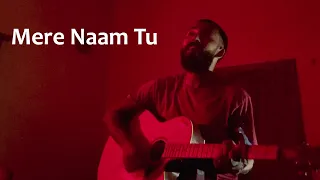 Mere Naam Tu (Acoustic cover)