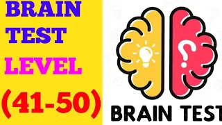 Brain test (Have you guts to pass it) level 41 42 43 44 45 46 47 48 49 50 solution or walkthrough