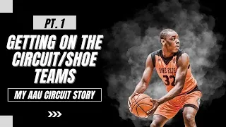 My AAU Circuit Story Pt.1: Getting On The Circuit/Shoe Teams