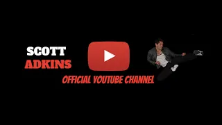 Scott Adkins Official YouTube Channel Trailer