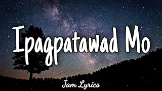 Ipagpatawad Mo - Justin Vasquez ✓Lyrics✓