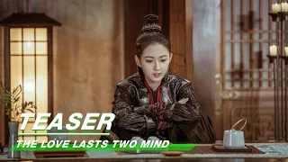 【SUB】【于朦胧 陈钰琪】Teaser: The Love Lasts Two Minds 两世欢 甜爱版预告 | iQIYI