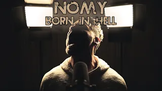 Nomy - Born in hell