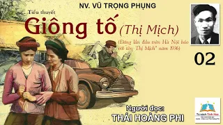 GIÔNG TỐ (Thị Mịch). Tập 02. Tác giả: Vũ Trọng Phụng. Người đọc: Thái Hoàng Phi