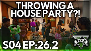 Episode 26.2: Throwing a House Party?! | GTA RP | Grizzley World Whitelist