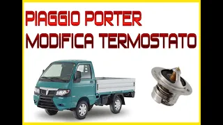 Eliminazione parziale del Termostato su Piaggio Porter per la Salvaguardia del Motore a Benzina