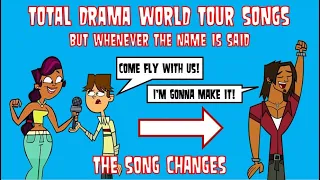 Total Drama Songs but whenever the name is said, the song changes.