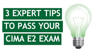 CIMA E2 - Top 3 Tips from the Experts!