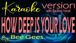 HOW DEEP IS YOUR LOVE   Bee Gees KARAOKE VERSION with backing vocals