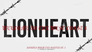 LIONHEART - STORIES FROM THE GUTTER PT. II feat E-TOWN CONCRETE (OFFICIAL AUDIO STREAM)