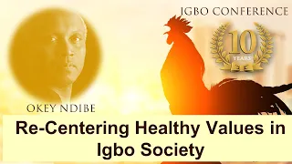Re-centering Healthy Values In Igbo Society - Okey Ndibe - Igbo Conference 2021