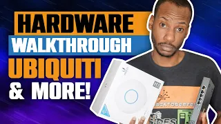 Hardware Walkthrough Ubiquiti and More!
