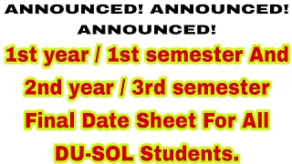 Announced 1st Year/1st Semester And 2nd Year/3rd Semester. Final Date Sheet For All DU-SOL Students.