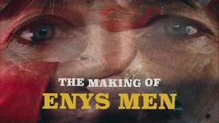 The Making of ENYS MEN - Featurette