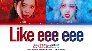 BLACKPINK Jisoo x Rosé Like eee eee Lyrics (블랙핑크 Like eee eee) MIX BY Denisse Blink