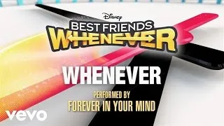 Forever In Your Mind - Whenever (From "Best Friends Whenever" (Audio Only))