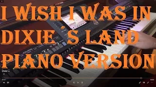 I wish I was in Dixie´s Land (Piano version)