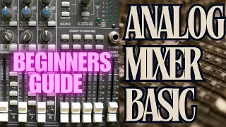 ANALOG MIXER BASIC ,A BEGINNERS INTRODUCTION