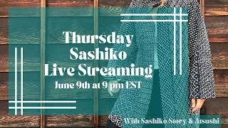 Thursday Sashiko Live Streaming  - June 9th at 9:00 pm EST. 英語での定期刺し子配信です。