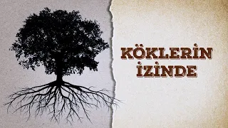 Köklerin İzinde 37. Bölüm (İsmail Akbay)